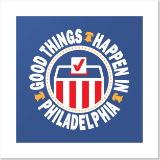 Good Things Happen in Philadelphia Vote Posters and Art